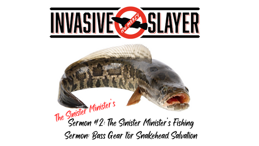Sermon 2: The Sinister Minister’s Fishing Sermon: Bass Gear for Snakehead Salvation